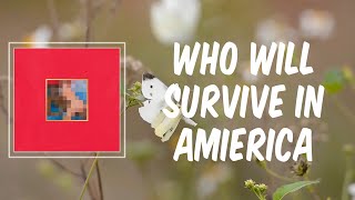 WHO WILL SURVIVE IN AMIERICA (Lyrics) - Kanye West