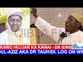 Kawo Hujjar Ka Kawai - Dr Idris Abdul-Aziz Zuwa ga Sahibul-Radi - Qibla FM