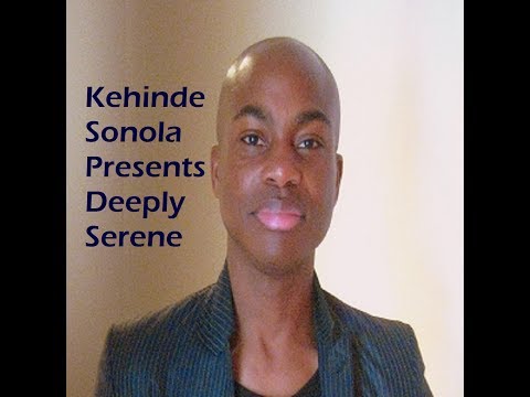 Kehinde Sonola Presents Deeply Serene Episode 174