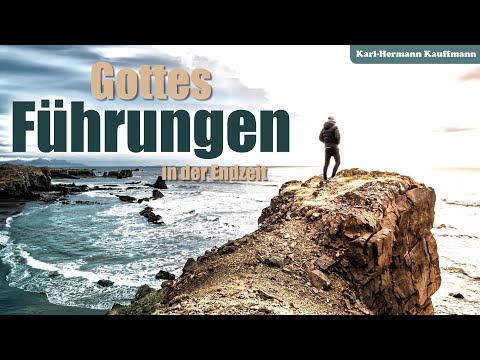 Gottes Führungen in der Endzeit - Karl-Hermann Kauffmann