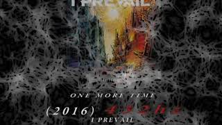 I Prevail - One More Time [432hz]