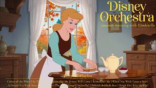 Cinderella's Peaceful Autumn Morning | Cozy Disney Orchestra Playlist for Unwinding Time