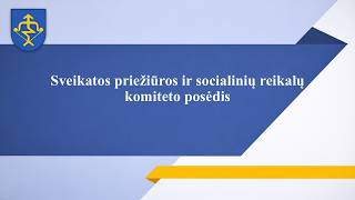 2026-09-21 11.00 val. Sveikatos priežiūros ir socialinių reikalų komiteto posėdis