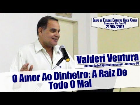 Valderi Ventura - O Amor Ao Dinheiro: A Raiz De Todo O Mal