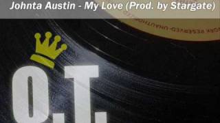 Johnta Austin - My love (Prod. by Stargate) [2008] + LYRICS