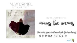 【繁中字】New Empire-Across The Oceans (任意依戀插曲)