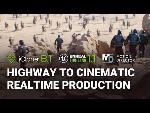Highway to Cinematic Realtime Production | iClone 8.1, Unreal Live Link 1.1, Motion Director Updates