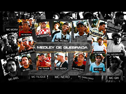 MEDLEY - MCS-ROBS,ARAGONE,NEGRUTS,NERD,PH JOTA C,MORAIS,DANILINHO,TILIQUE,KADA ZS, BIEL, GH,PABLINHO