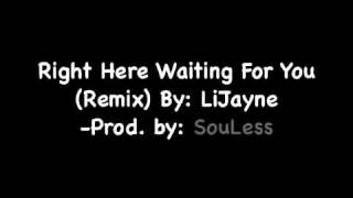 Right Here Waiting For You (Remix) - LilJayne