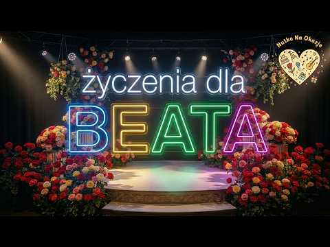 Życzenia dla BEATY 💐 Piosenka z Życzeniami na Imieniny i Urodziny dla BEATY