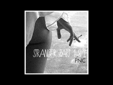 PNC - Stranger Pt.1 & 2 (Official Audio)