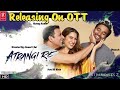 Atrangi Re Release date | Akshay Kumar | Dhanush | Sara Ali Khan | Atrangi Re Movie ! EXTRAMOVIES Z!
