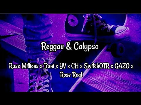 Russ Millions x Buni x YV x CH X Smith OTR x GAZO x Rose Real -  Reggae & Calypso Lyrics