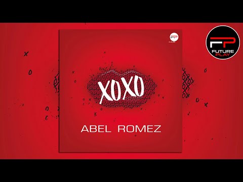 Abel Romez - XOXO (Short Radio Edit)