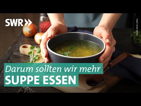 Suppe, Brühe, Eintopf – lecker und gesund! I Marktcheck SWR