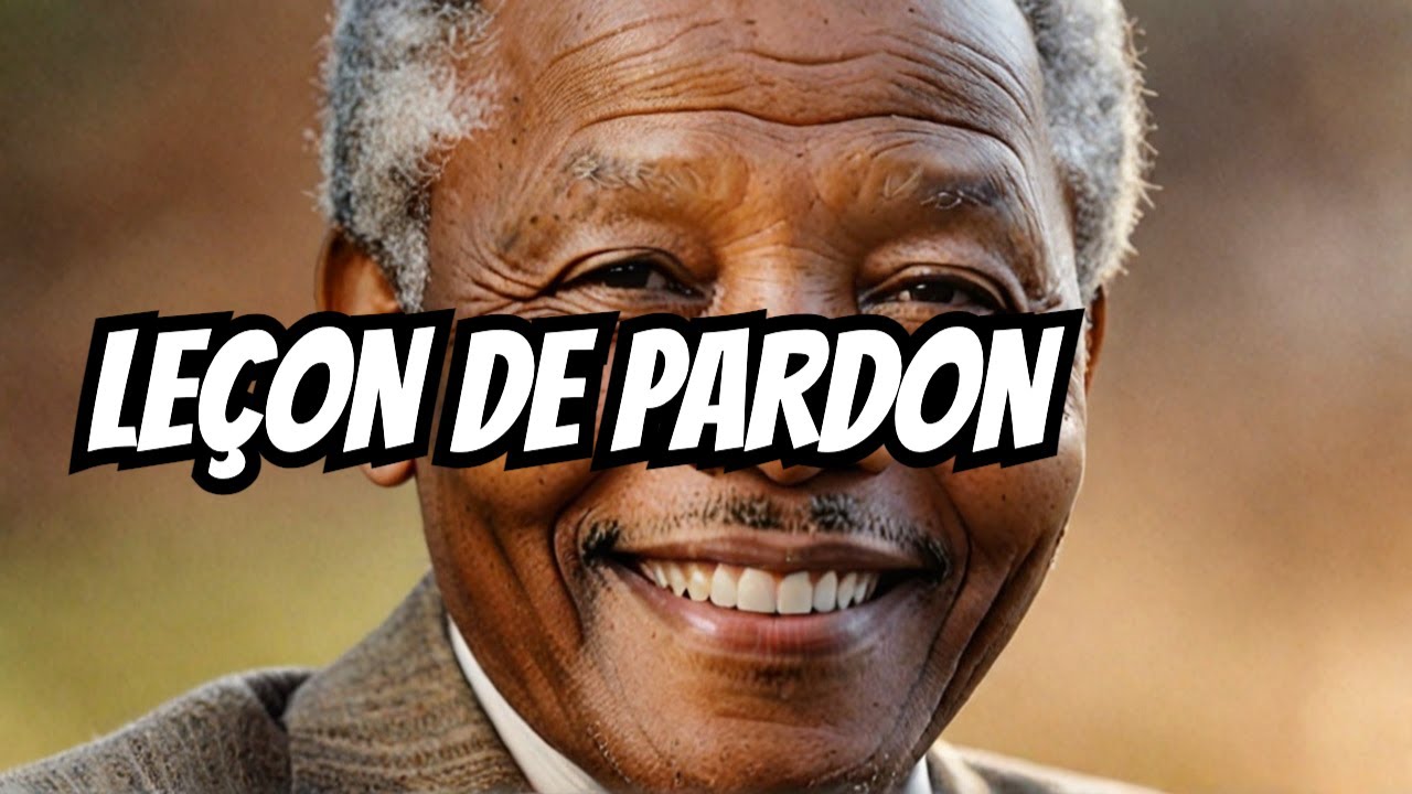 Le Message PUISSANT de Nelson Mandela sur le Pardon