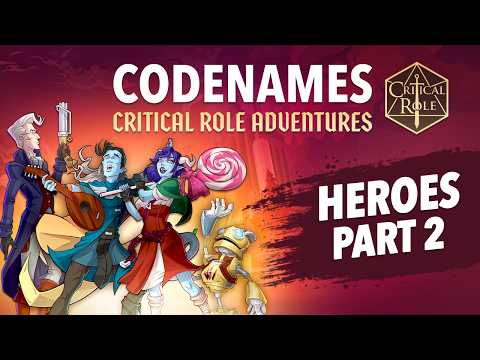 Meet the Heroes PART 2 | Codenames: Critical Role Adventures