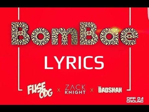 Bombae - ( ZACK KNIGHT x BADSHAH x FUSE ODG ) | FULL SONG with LYRICS