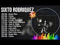 S I X T O R O D R I Q U E Z 2023 MIX Top 10 Best Songs Greatest Hits Full Album
