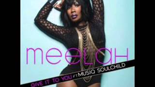 Meelah Feat Musiq Soulchild - Give It To You (NEW RNB SONG MAY 2014)