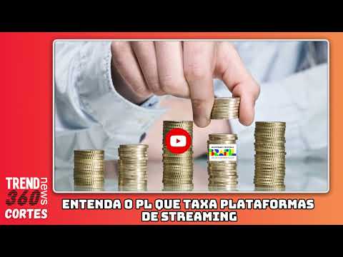 Entenda o PL 8889 que taxa plataformas de streaming