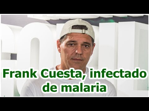 Frank Cuesta, infectado de malaria