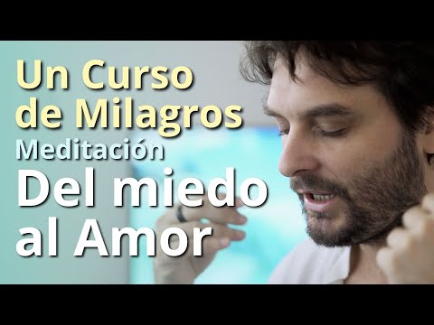 A Course in Miracles - Meditation "From Fear to Love"