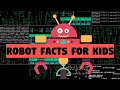 fun facts about robots for kids!