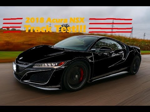 2018 Acura NSX - Track Test - An Automotive Affairs Exclusive!!!