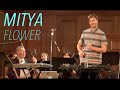 MITYA - Flower (Live Orchestra) 