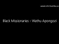 Black Missionaries - Wathu Apongozi