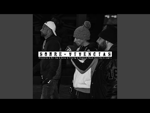 Sobre-Vivencias (feat. Mixstereo, Mji-Ssp, Guina, Tino OG, Akapta G, Mojah Rastinha & Leam's)