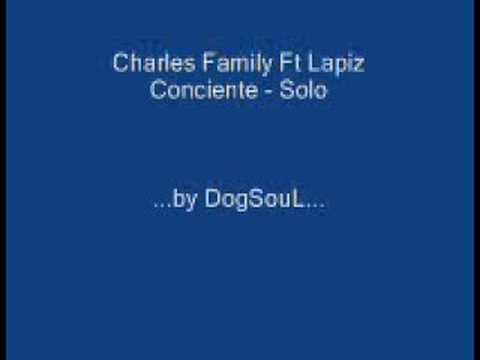 Charles Family Ft Lapiz Conciente - Solo (Remix)