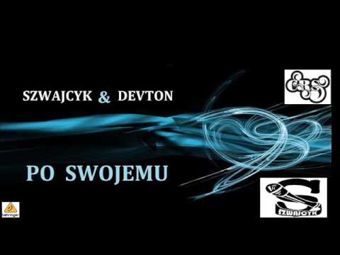 SZWAJCYK & DEVTON - Po Swojemu bit.YT