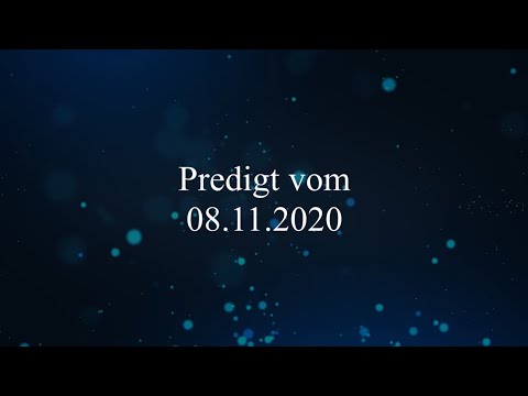 Predigt vom 08.11.2020