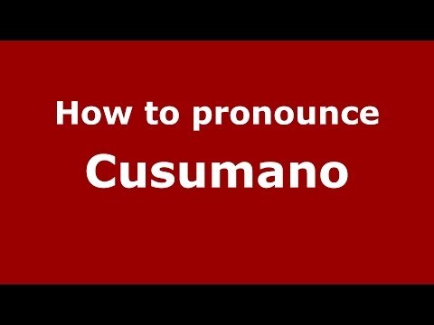 How to pronounce Cusumano (Italian/Italy) - PronounceNames.com