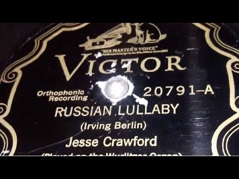 Jesse Crawford - Russian Lullaby (1927)