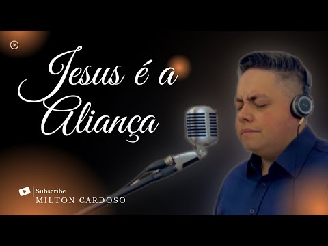 Jesus É a Aliança - Corinhos Evangélicos