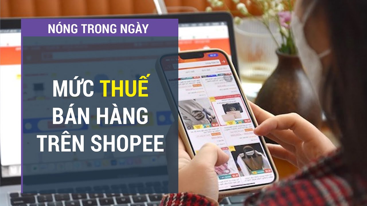 Từ 2026, mức thuế phải nộp khi bán hàng trên sàn thương mại điện tử là bao nhiêu