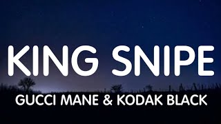 Gucci Mane & Kodak Black - King Snipe (Lyrics) New Song