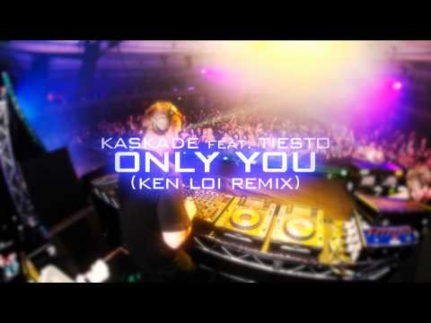 Kaskade & Tiesto feat. Haley - Only You (Ken Loi Remix)