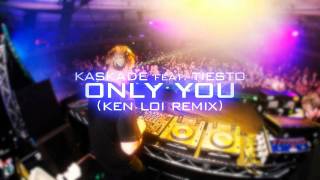 Kaskade &amp; Tiesto feat. Haley - Only You (Ken Loi Remix)