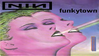 Nine Inch Nails - Closer But It&#39;s Funkytown By Lipps Inc.