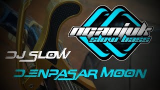 Download lagu DJ SLOW • DENPASAR MOON • NOSTALGIA SONG mp3 Download lagu DJ SLOW • DENPASAR MOON • NOSTALGIA SONG mp3