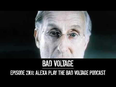 Bad Voltage 2x11: Alexa play the Bad Voltage podcast
