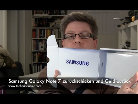 Samsung Galaxy Note 7 zurückschicken und Geld zurück