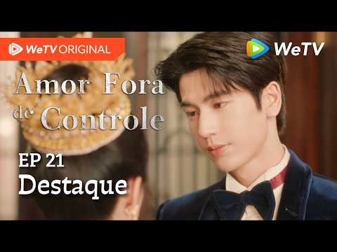 Amor Fora de Controle EP21 | Destaque | Wang Churan e Zhang Linghe | Leva a noiva do próprio irmão