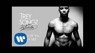 Trey Songz - Holla If Ya Need Me [Official Audio]