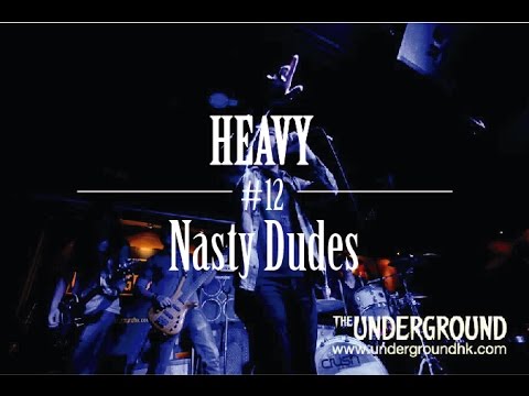 Nasty Dudes - T.G.I.F. - Heavy #12 - Underground HK - Live music by Hong Kong band