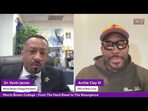 Conversation with Dr. Kevin James- Morris Brown College President